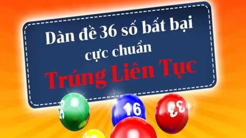 việc lựa chọn dàn đề 36 số bất bại là một yếu tố quan trọng giúp người chơi có cơ hội chiến thắng cao