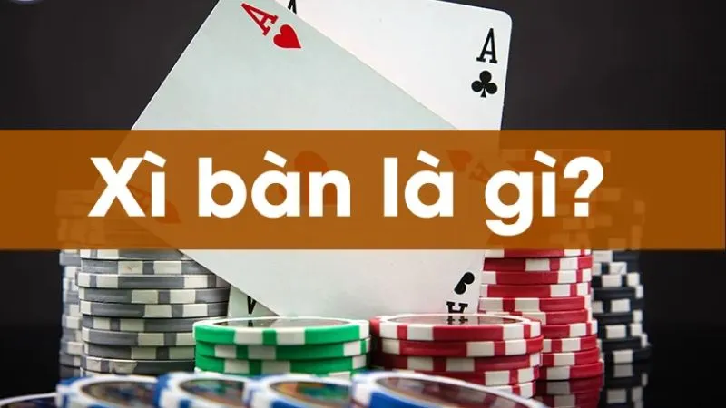 Xì Bàn, hay còn gọi là Xì Dách, là một trò chơi bài phổ biến trong cộng đồng game thủ Việt Nam